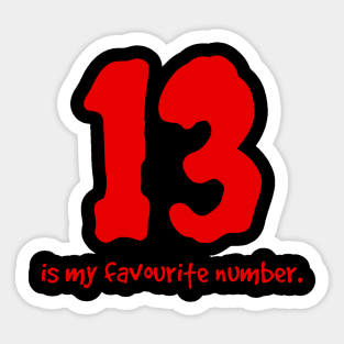 Superstitious? 13 is my lucky number! Sticker